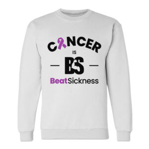 A white sweatshirt with the words cancer is bs beat sickness.