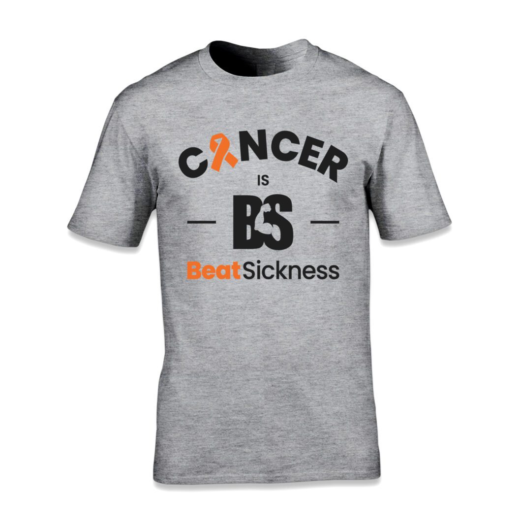 A gray t-shirt with the words " cancer is bs " and " heat sickness ".