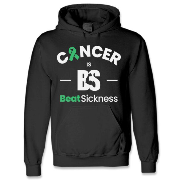 A black hoodie with the words " cancer is bs beat sickness ".