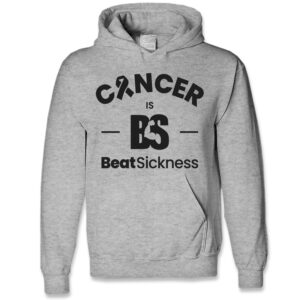 A gray hoodie with the words " cancer is beatsickness ".