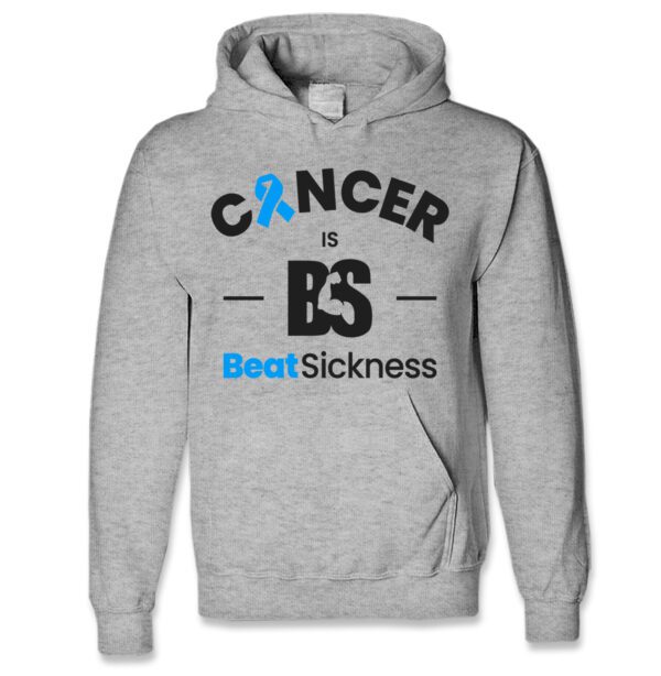 A gray hoodie with the words " cancer is bs beat sickness ".