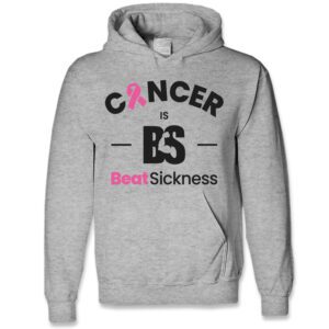 A gray hoodie with the words " cancer is beat sickness ".