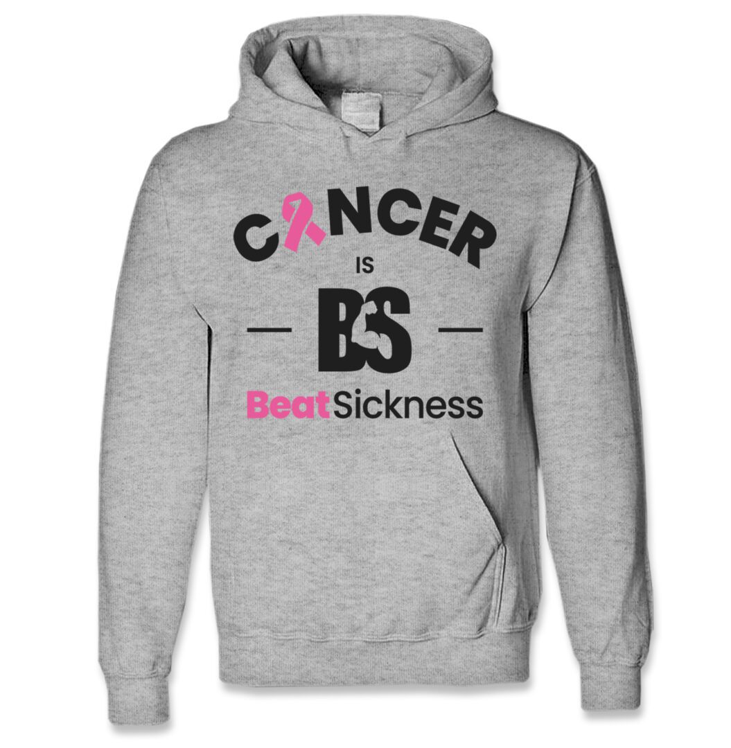 A gray hoodie with the words " cancer is beat sickness ".