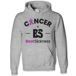 A gray hoodie with the words " cancer is bs beat sickness ".