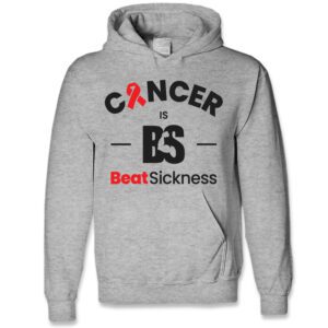 A gray hoodie with the words " cancer is beatsickness ".