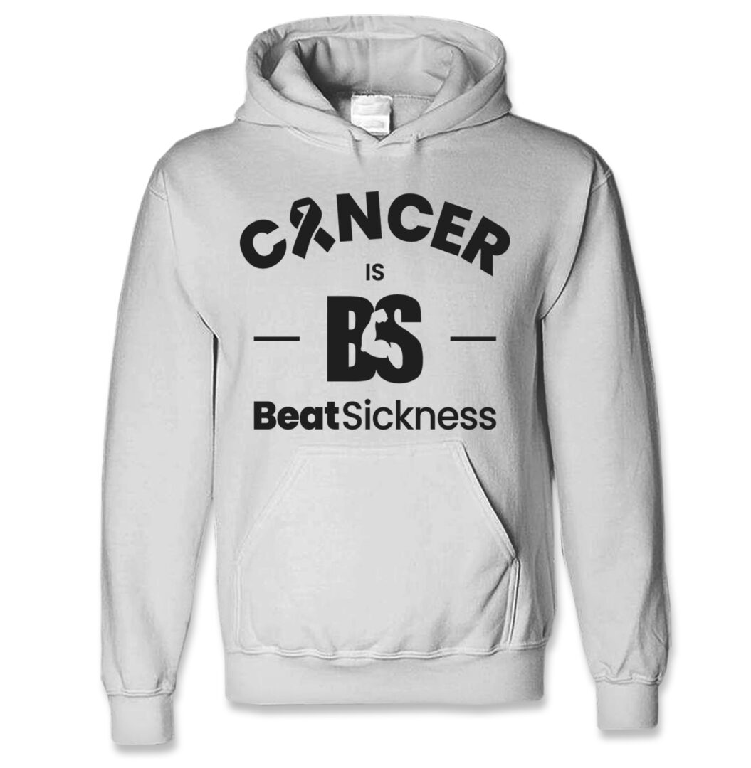 A white hoodie with the words " cancer is beatsickness ".