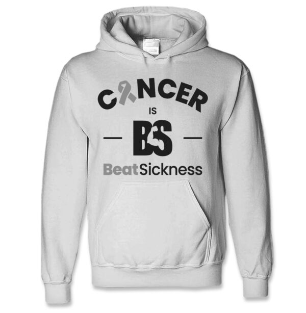 A white hoodie with the words " cancer is bs beat sickness ".