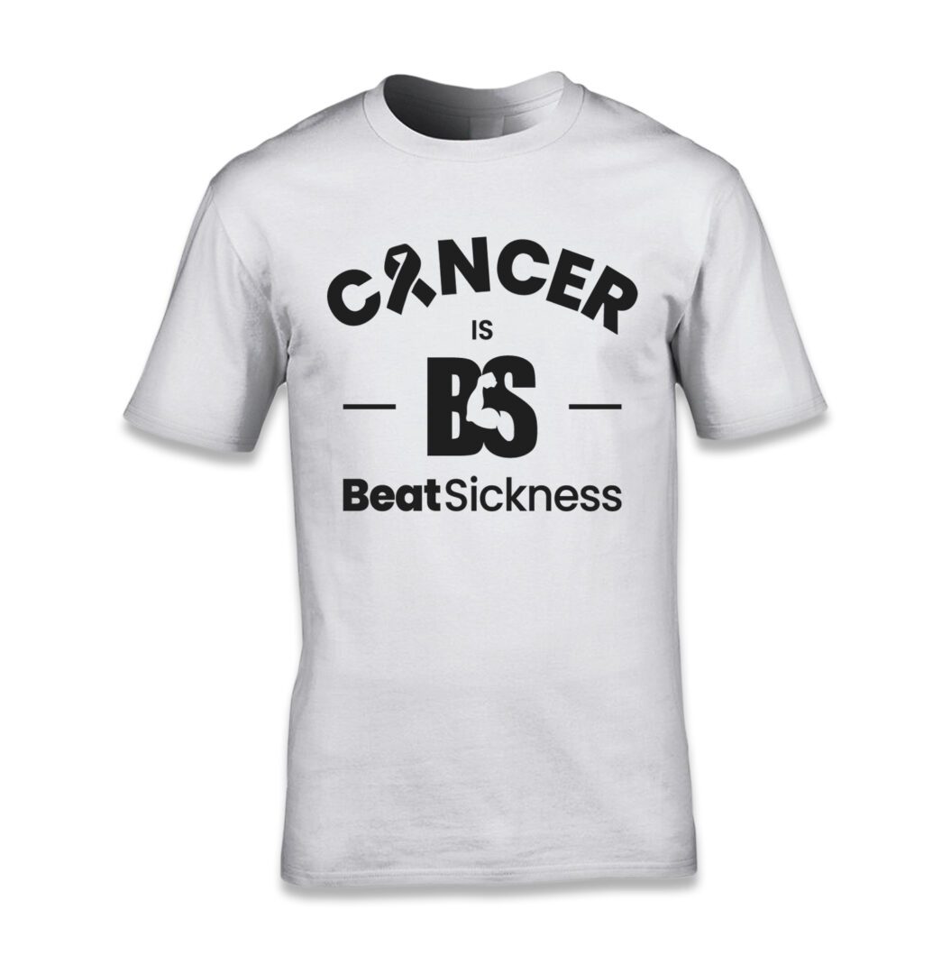 A white t-shirt with the words " cancer is bs beat sickness ".