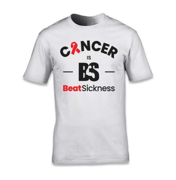 A white t-shirt with the words " cancer is bs beat sickness ".