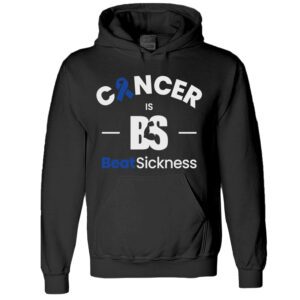A black hoodie with the words cancer is bs and real sickness.