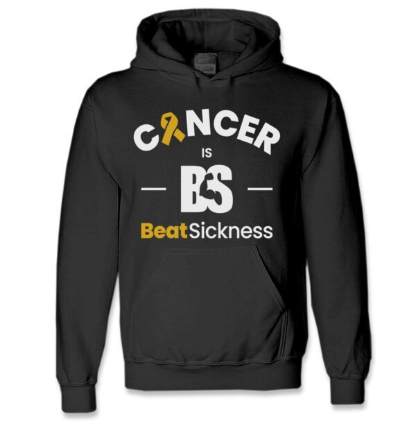 A black hoodie with the words cancer is bs beat sickness.