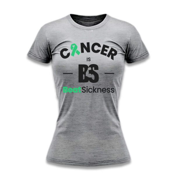 A gray t-shirt with the words " cancer is not sickness ".