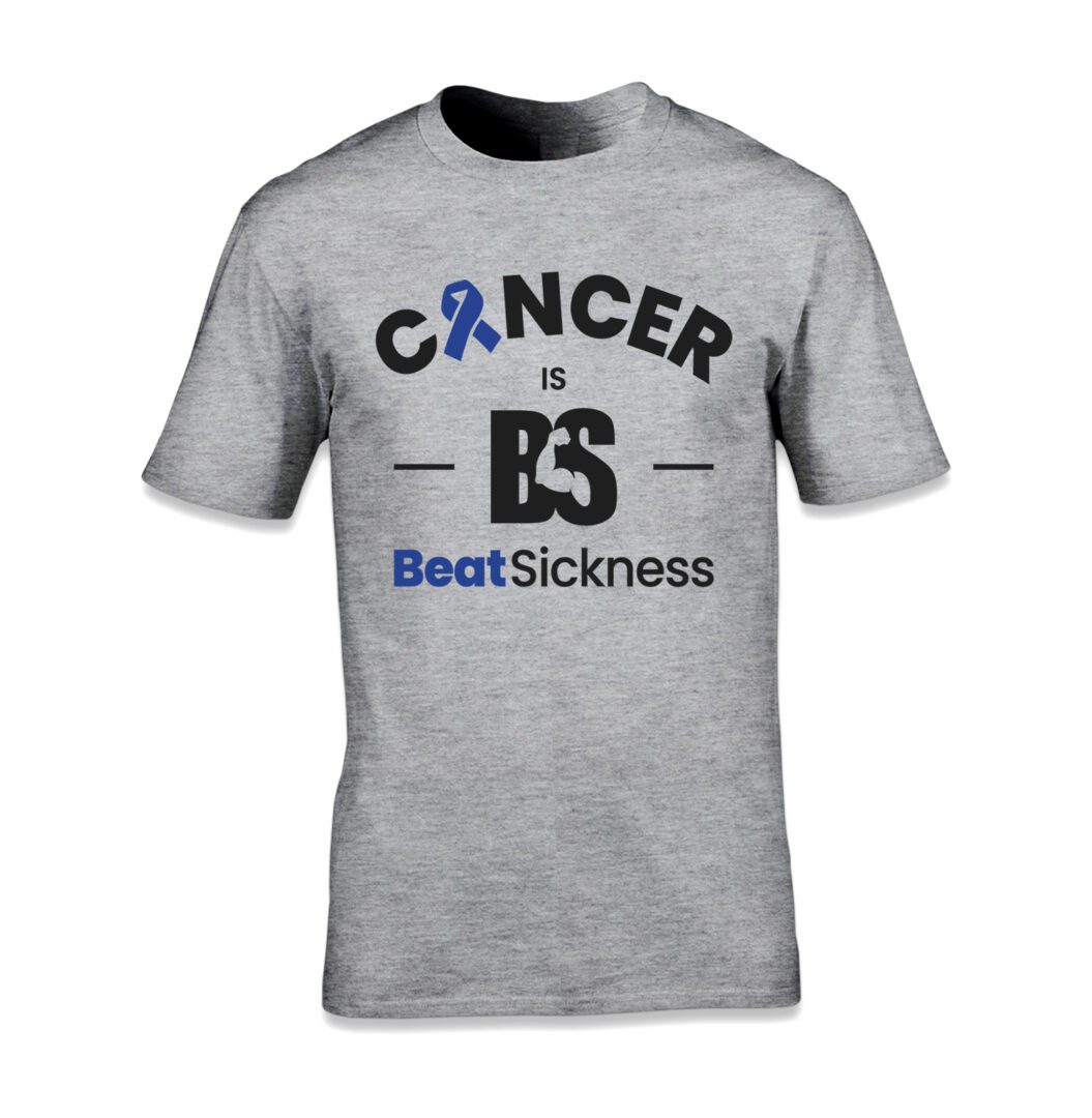 A gray t-shirt with the words " cancer is bs beat sickness ".