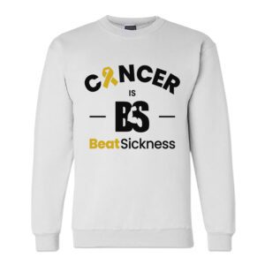 A white sweatshirt with the words " cancer is bs beat sickness ".