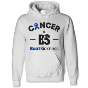 A white hoodie with the words " cancer is bs beat sickness ".
