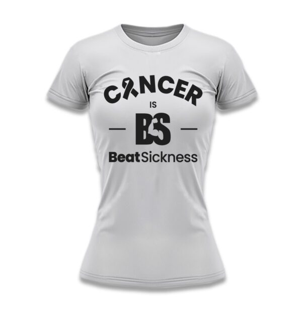 A white t-shirt with the words " cancer is bs beat sickness ".