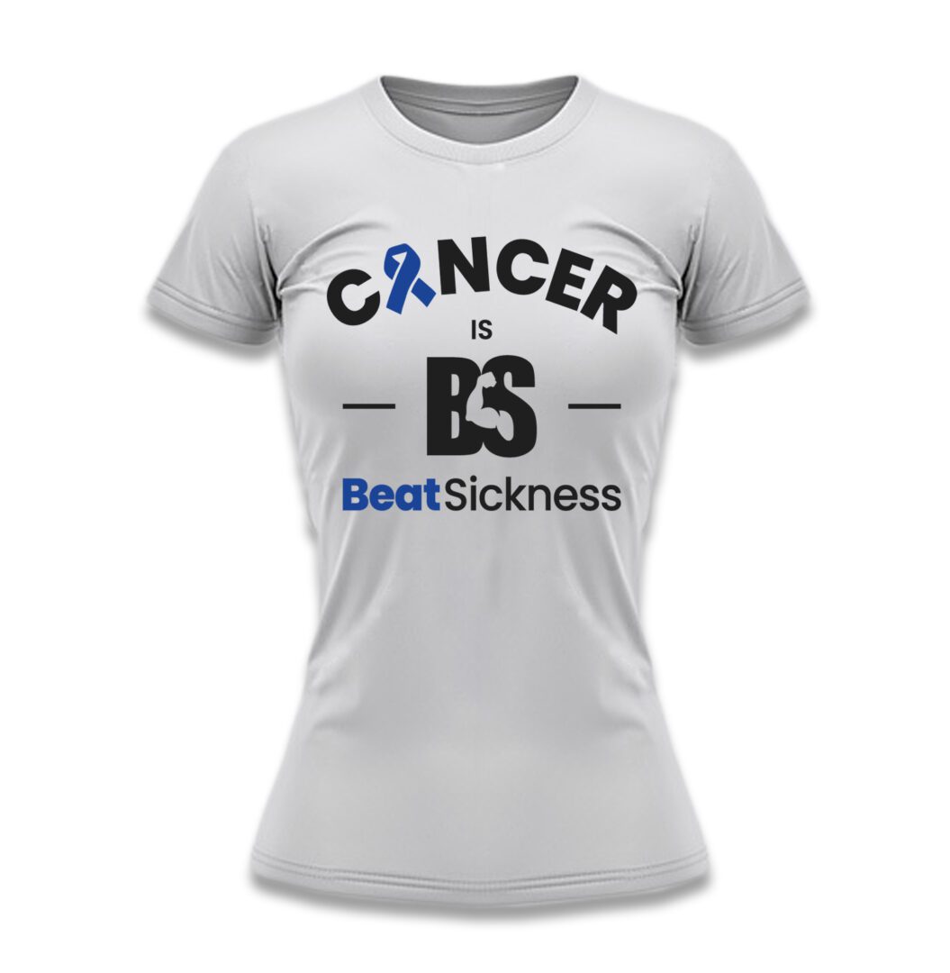 A white t-shirt with the words " cancer is bs beat sickness ".