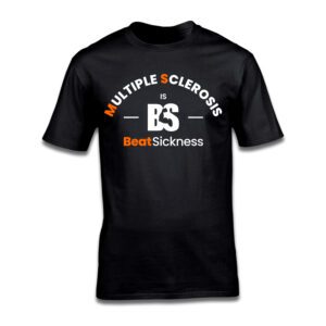 Black T-shirt with 'Multiple Sclerosis' and 'BS Beat Sickness' text design.